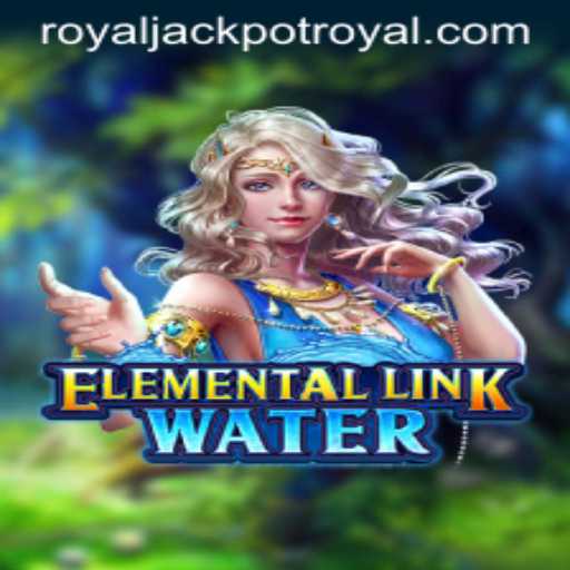 Discover the Captivating World of ElementalLinkWater and the Quest for the RoyalJackpot