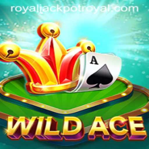 Exploring the Thrills of WildAce: Unveiling the RoyalJackpot